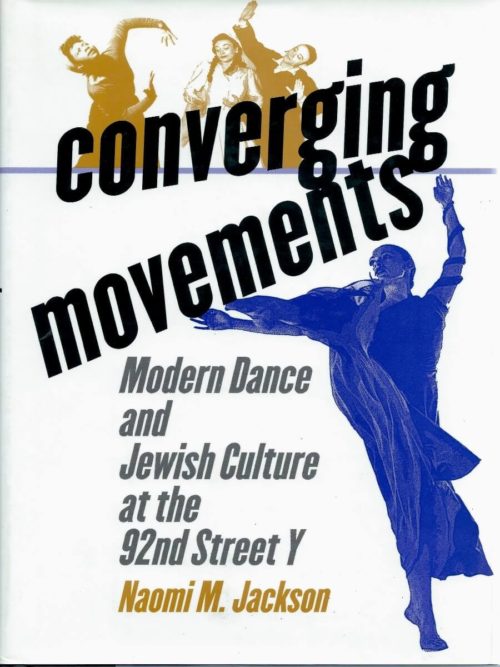 Converging Movements: Modern Dance and Jewish Culture at the 92nd Street Y