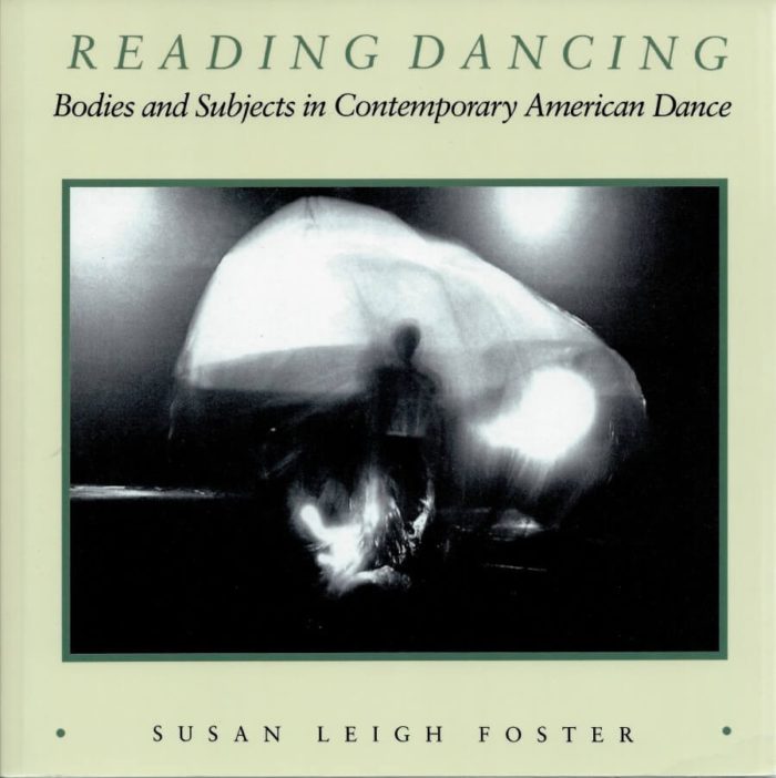Reading Dancing: Bodies and Subject in Contemporary American Dance
