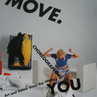 Move. Choreographing You - Art and Dance Since the 1960s