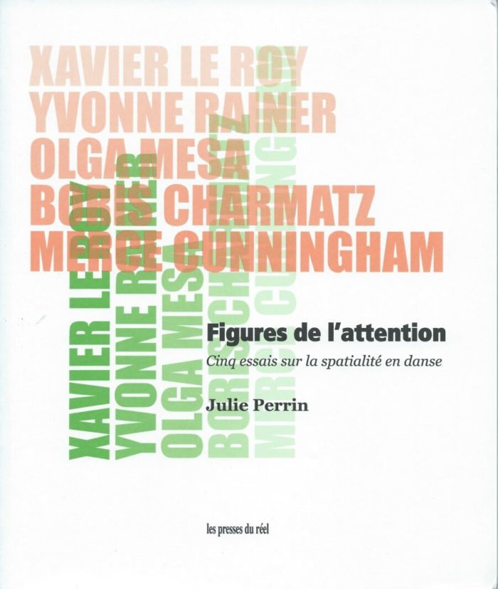 Figures de lattention  Cinq essais sur la spatialité en danse