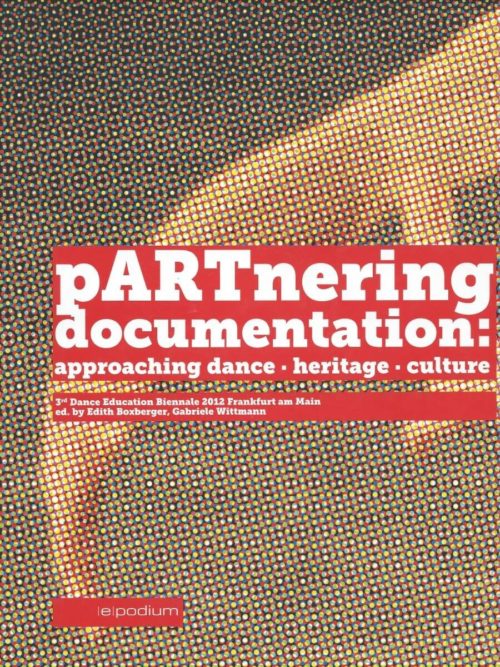 pARTnering documentation: approaching dance. heritage. culture