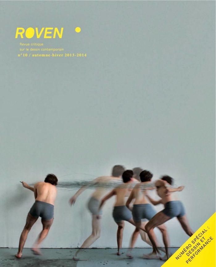 Roven n° 10 – Automne-hiver 2013-2014 - Dessin et performance