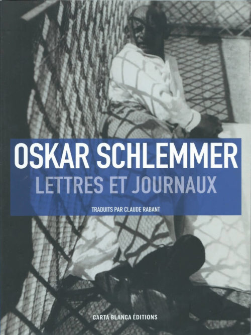 Oskar Schlemmer - Lettres et journaux
