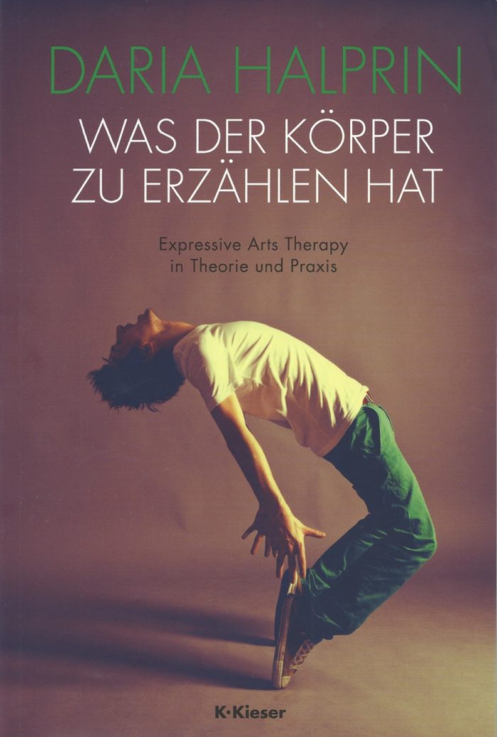 Was der Körper zu erzählen hat Expressive Arts Therapy in Theorie und Praxis