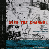 Over the Channel - Cross-Channel artists and public spaces - Artistes et espaces publics transmanche