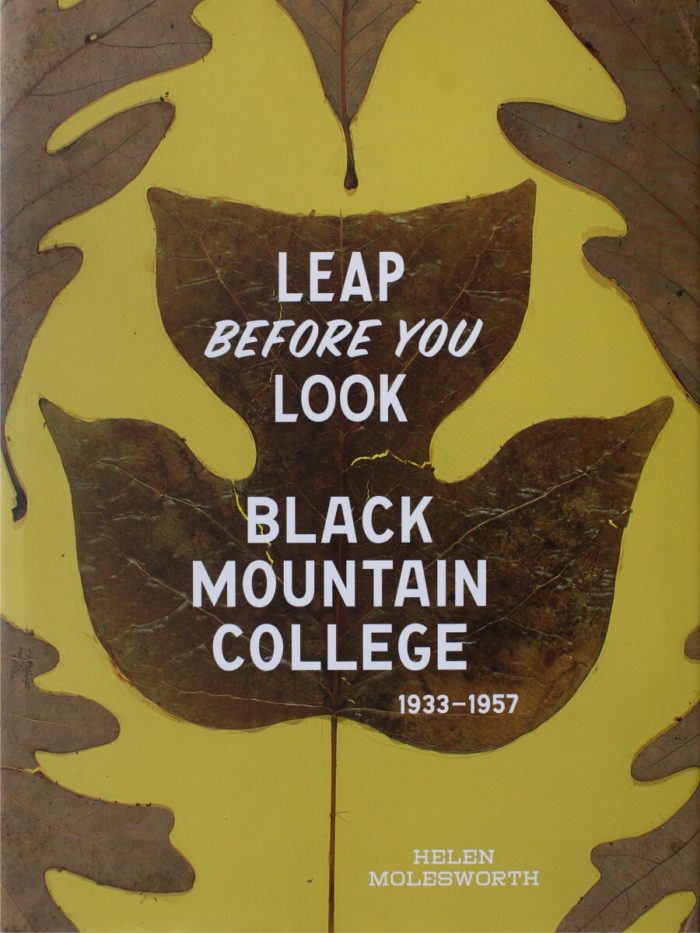 Leap Before You Look - Black Mountain College 1933–1957