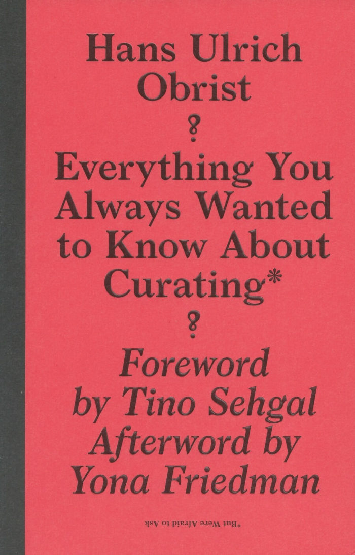 Everything You Always Wanted to Know About Curating*  *But Were Afraid to Ask