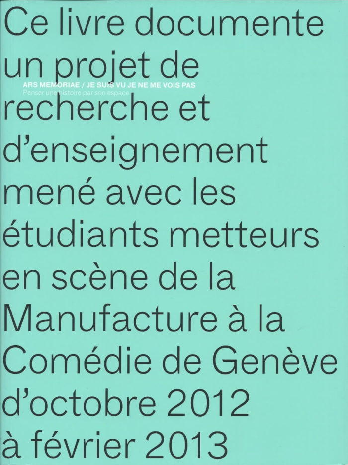 Ars memoriae / Je suis vu je ne me vois pas