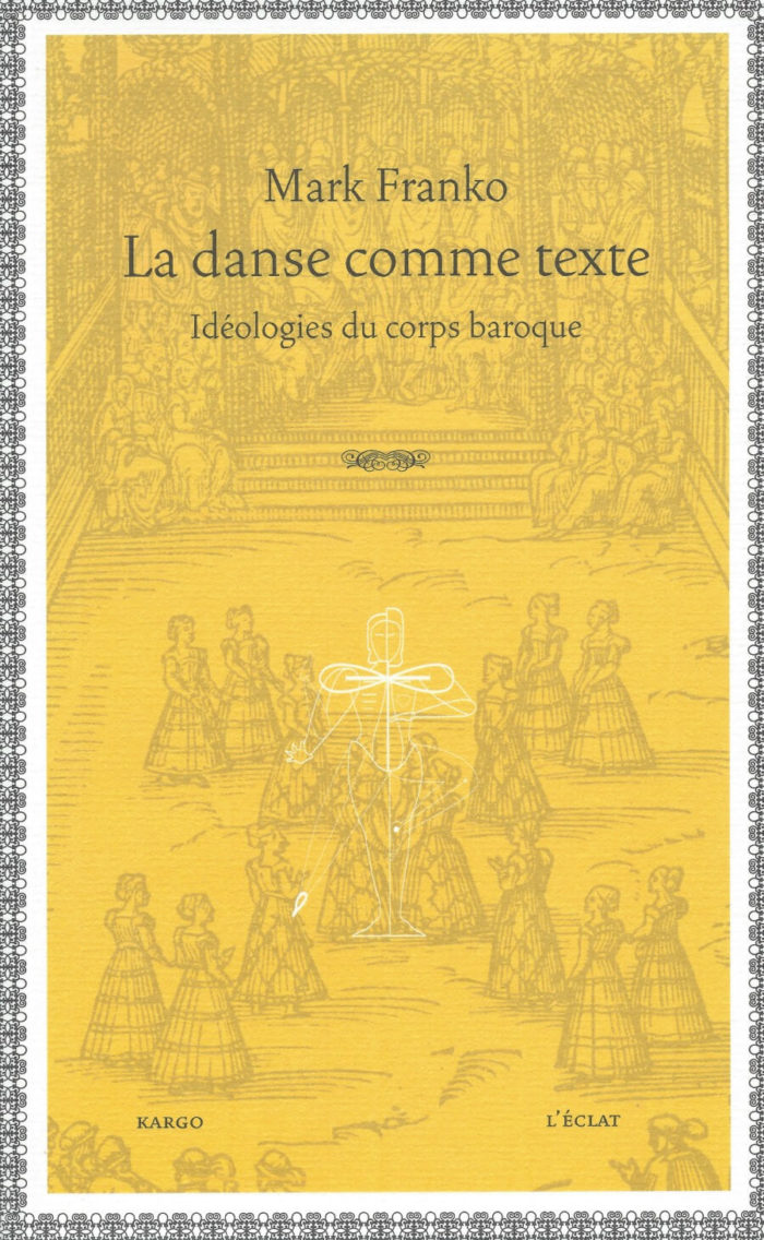 La danse comme texte - Idéologies du corps baroque