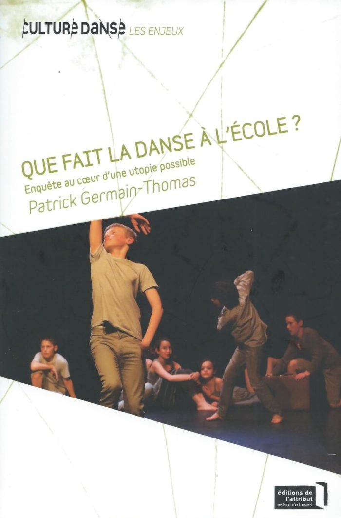 Que fait la danse à  l'école? - Enquête au cœur d'une utopie possible