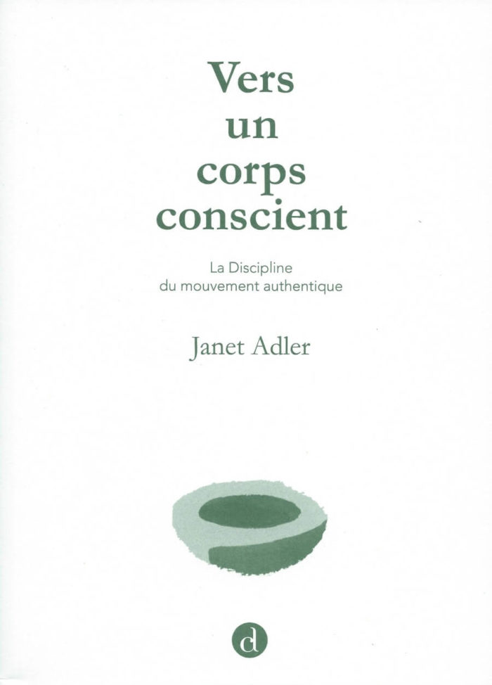 Vers un corps conscient - La Discipline du mouvement authentique