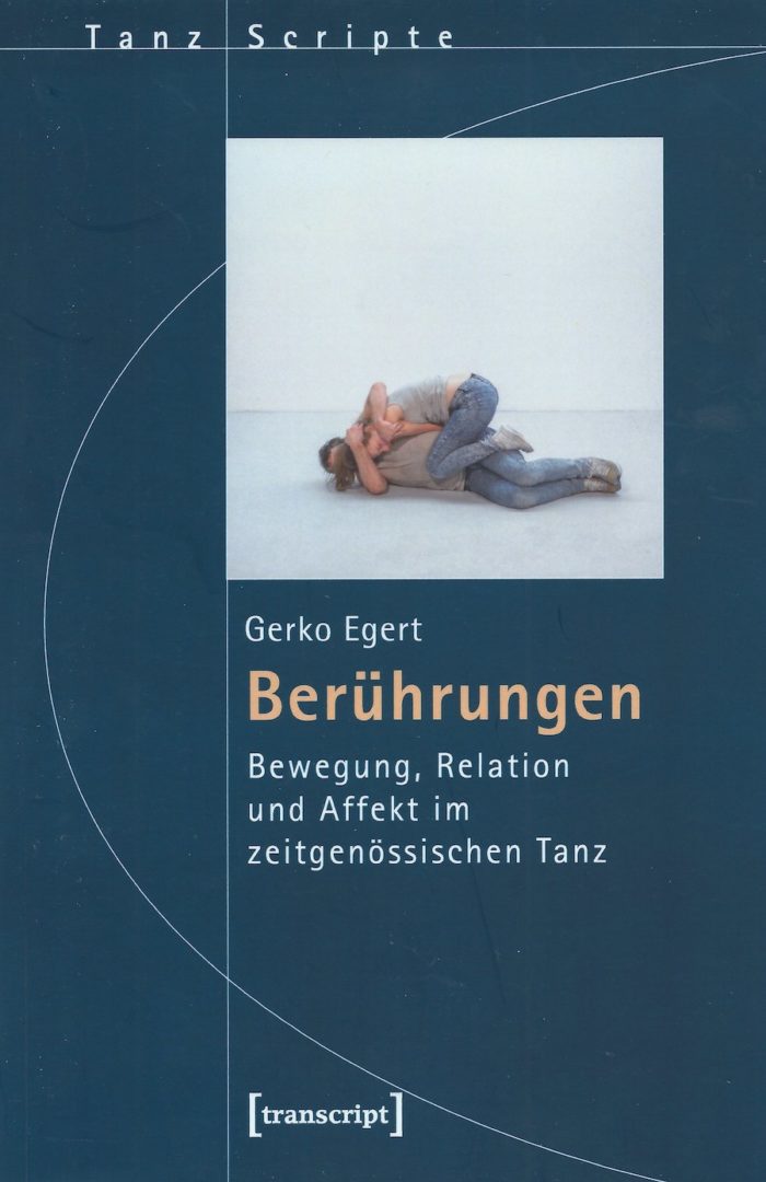 Berührungen Bewegung - Relation und Affekt im zeitgenössischen Tanz