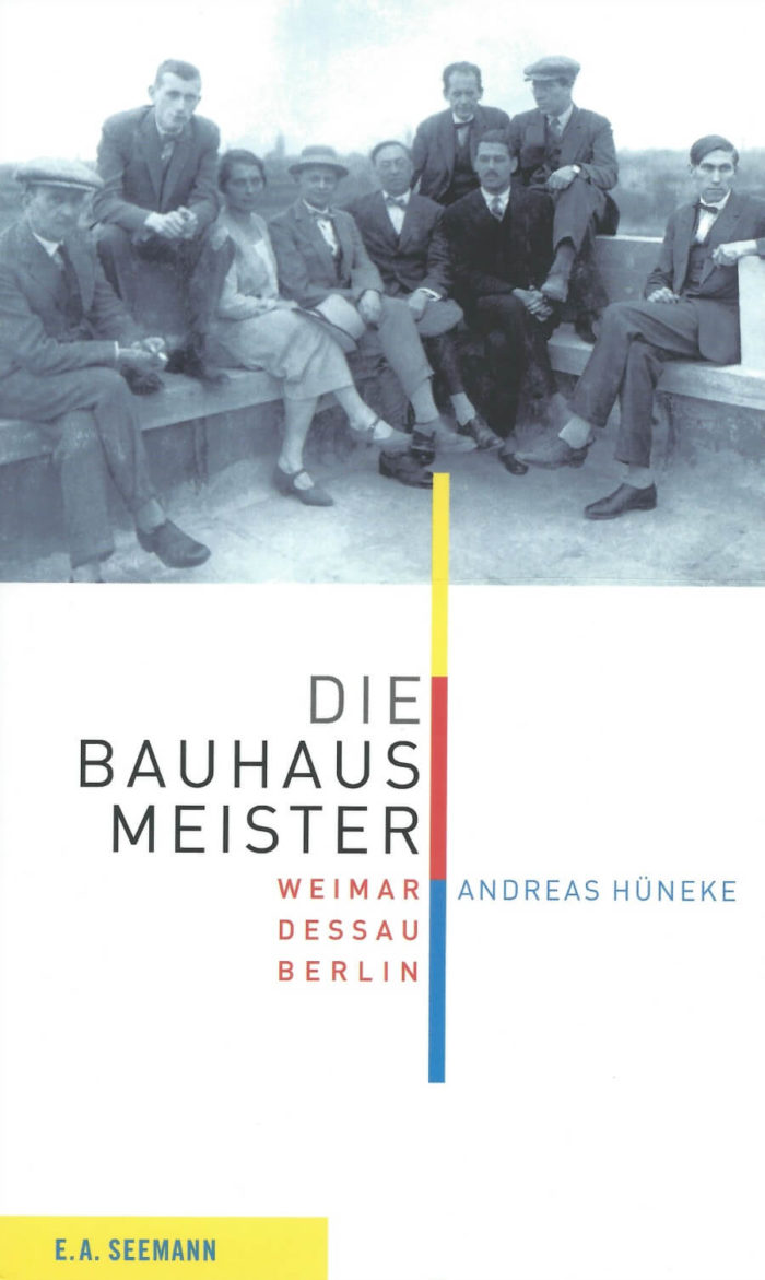 Die Bauhaus Meister - Weimar. Dessau. Berlin