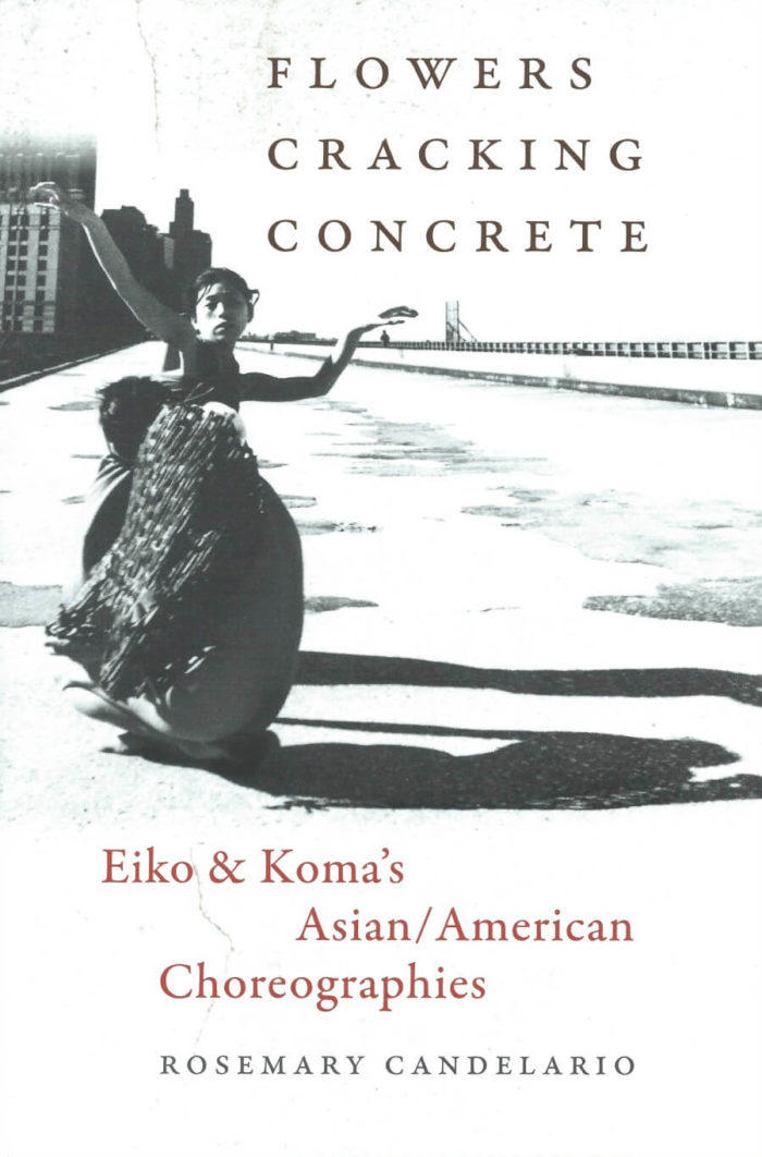Flowers Cracking Concrete - Eiko & Koma’s Asian/American Choreographies