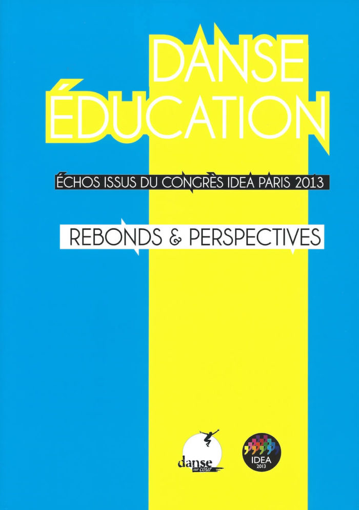 Danse Education - Echos issus du congrès IDEA Paris 2013