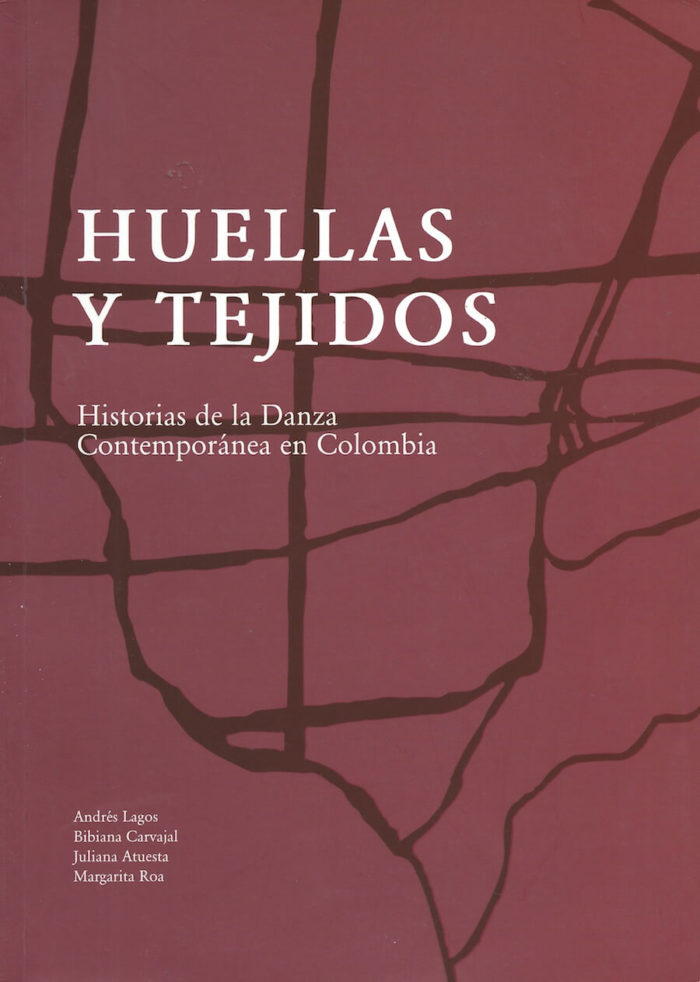 Huellas y Tejidos - Historias de la danza contemporánea en Colombia