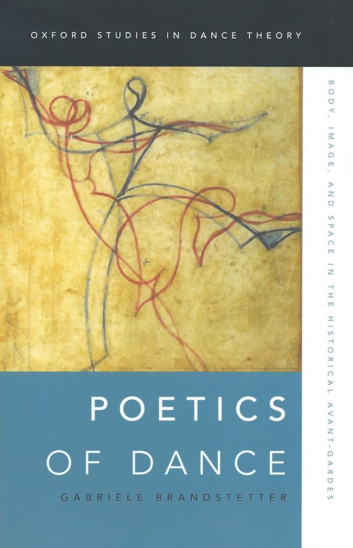 Poetics of Dance - Body, Image, and Space in the Historical Avant-Gardes