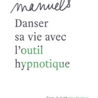 Danser sa vie avec l'outil hypnotique