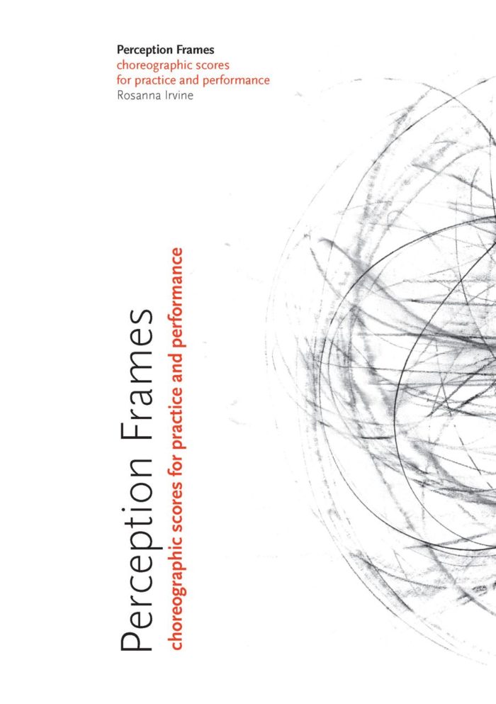 Perception Frames - choreographic scores for practice and performance
