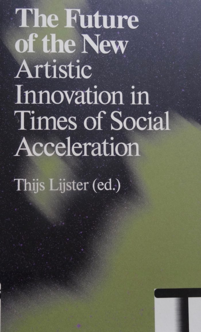 The Future of the New - Artistic Innovation in Times of Social Acceleration