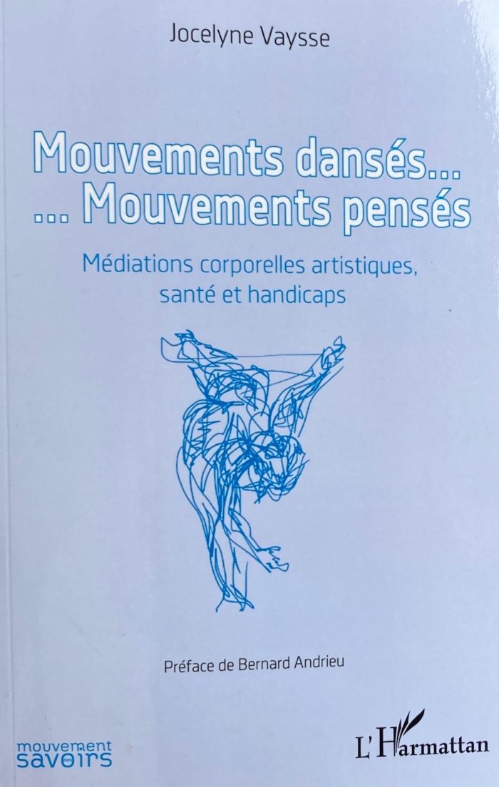 Mouvements dansés... Mouvements pensés - Médiations corporelles artistiques, santé et handicaps