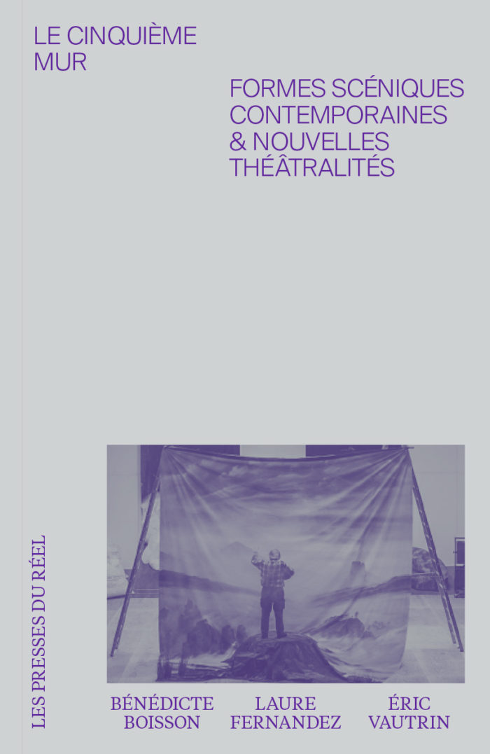 Le cinquième mur – Formes scéniques contemporaines & nouvelles théâtralités