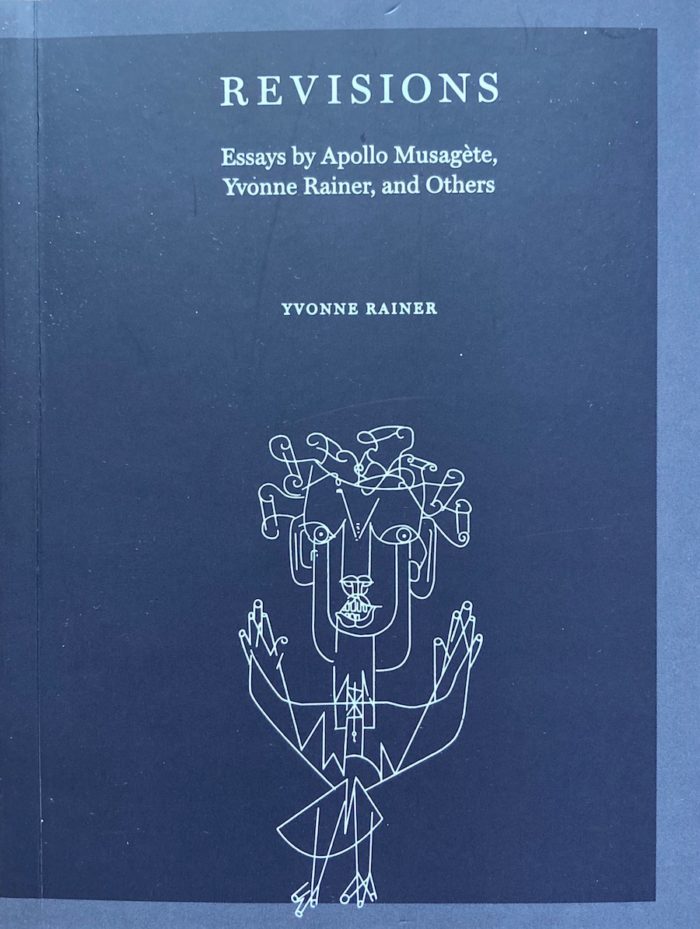 Revisions Essays by Apollo Musagète, Yvonne Rainer, and Others