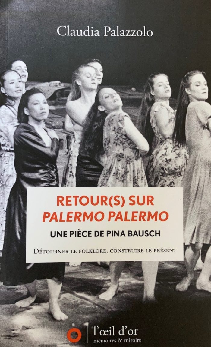 Retour(s) sur Palermo Palermo - Une pièce de Pina Bausch : Détourner le folklore, construire le présent
