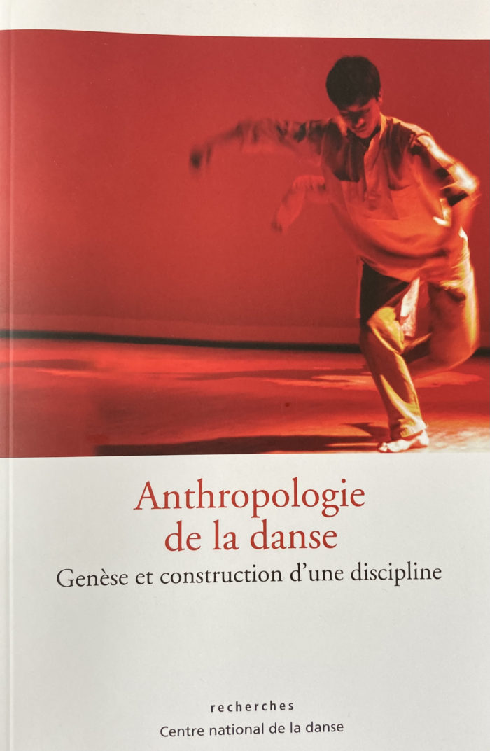 Anthropologie de la danse - Genèse et construction d'une discipline