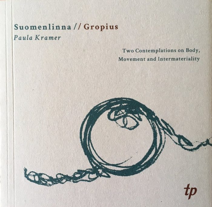 Suomenlinna // Gropius - Two contemplations on Body, Movement and Intermateriality