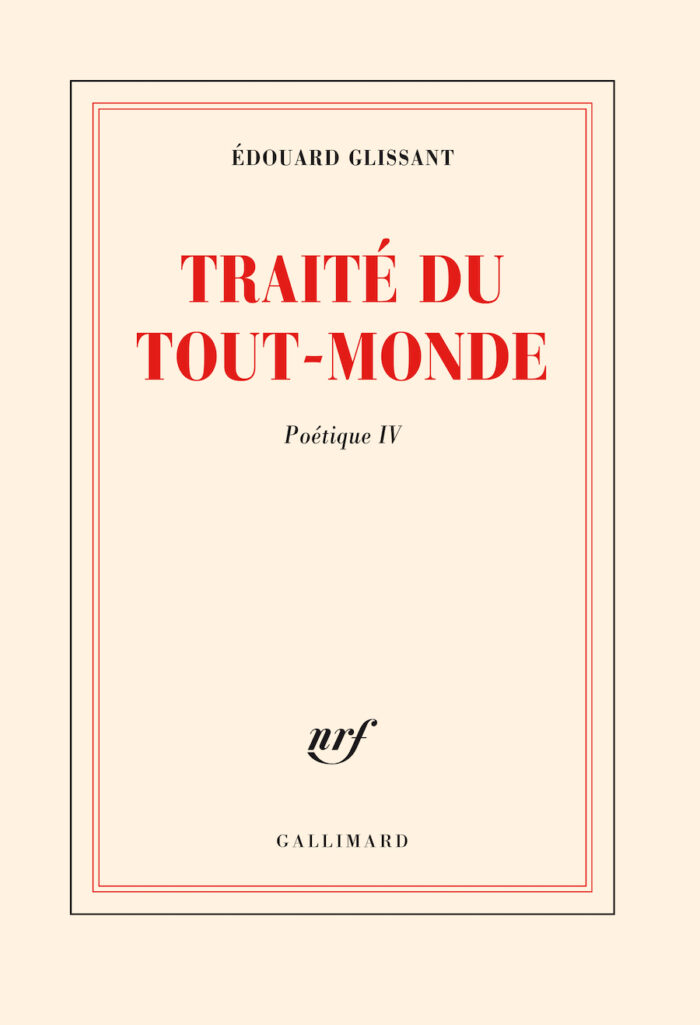 Traité du Tout-Monde - Poétique IV