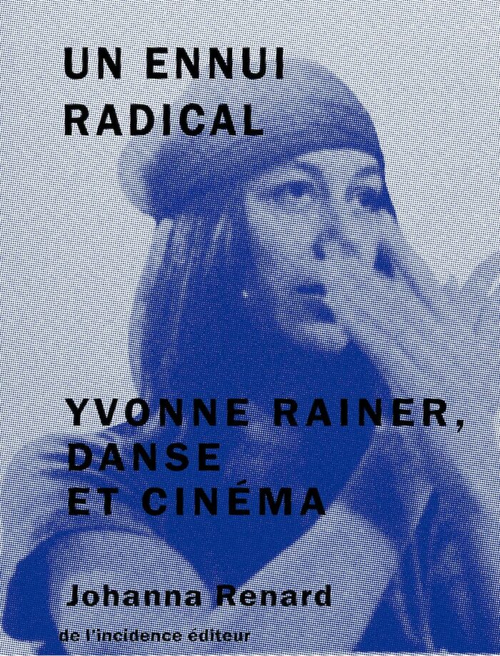 Un ennui radical - Yvonne Rainer, danse et cinéma