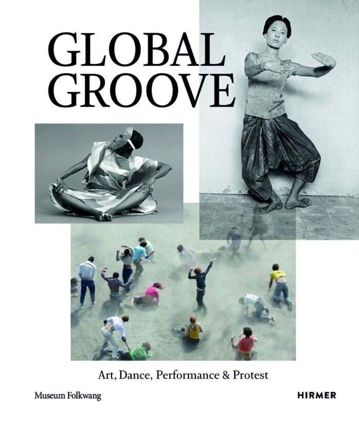 Global Groove - Art, Dance, Performance, and Protest