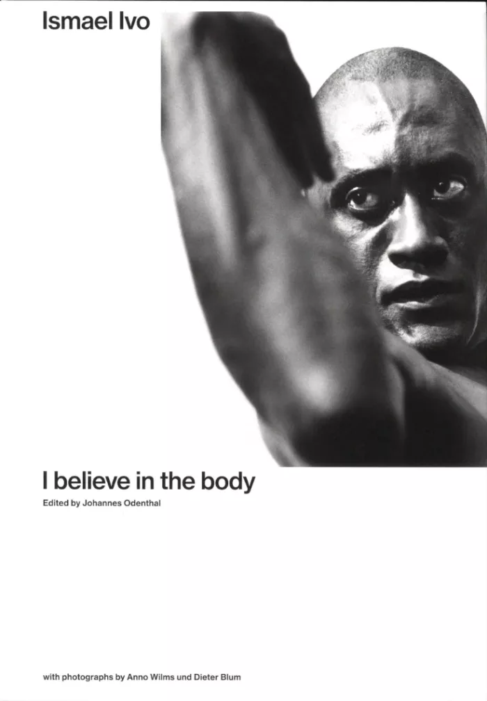 Ismael Ivo - I Believe in the Body