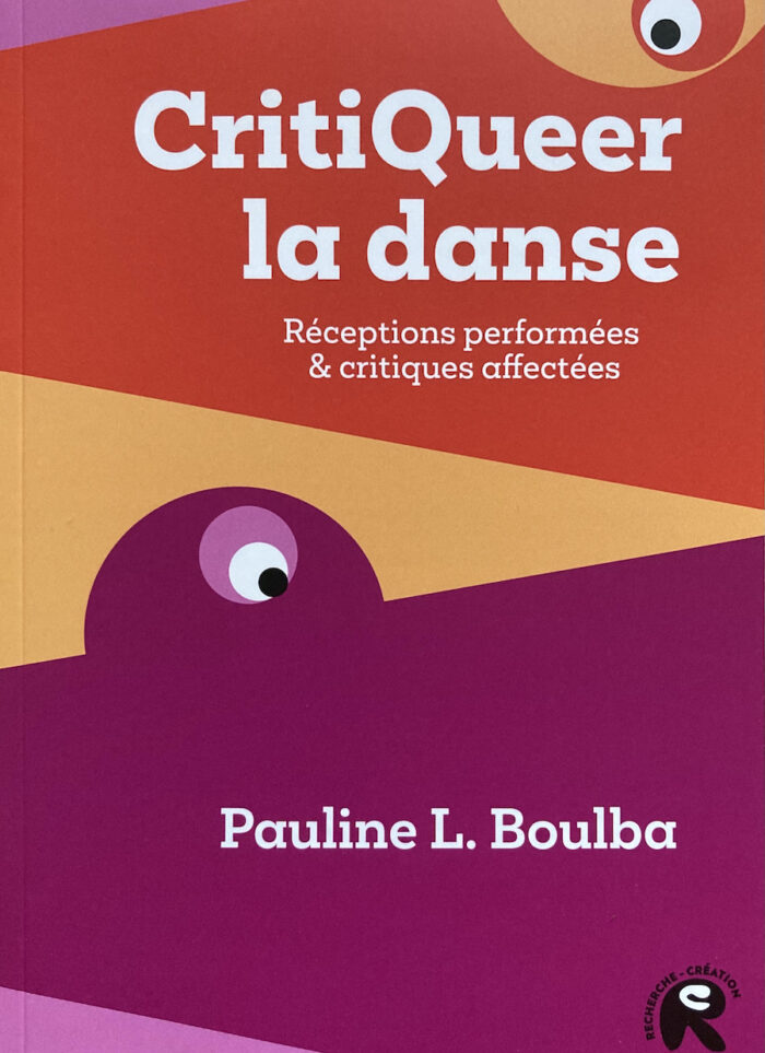 CritiQueer la danse - Réceptions performées & critiques affectées