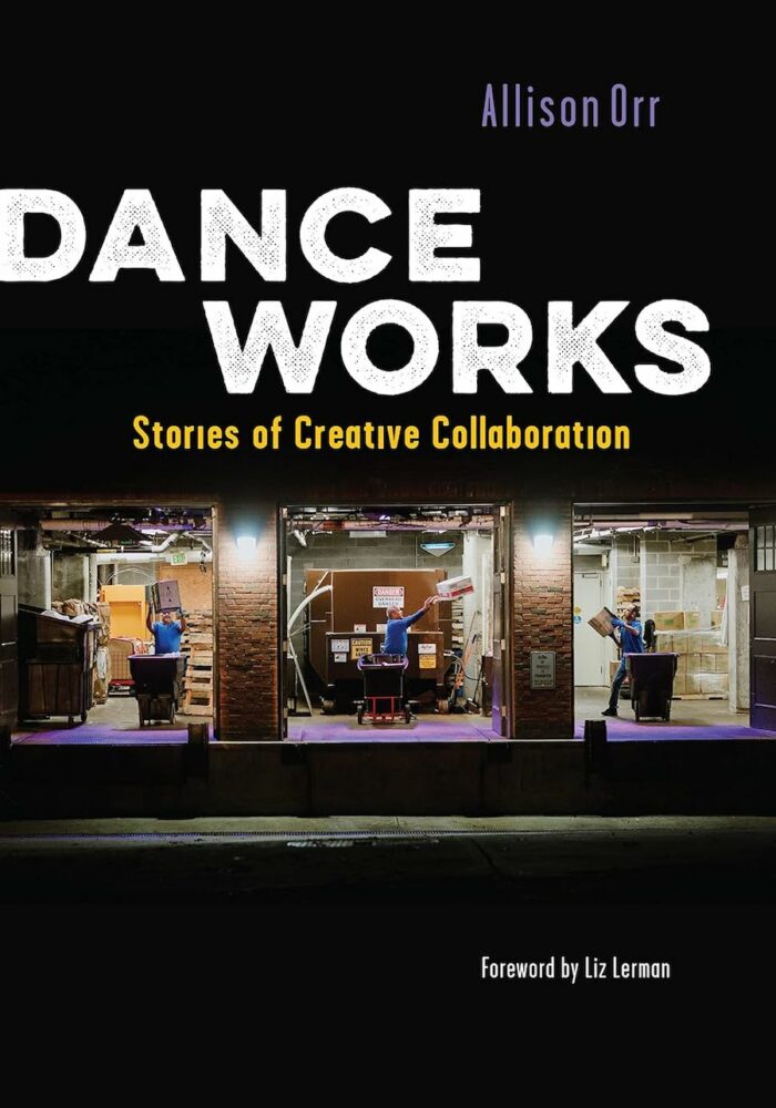 Dance Works - Stories of Creative Collaboration