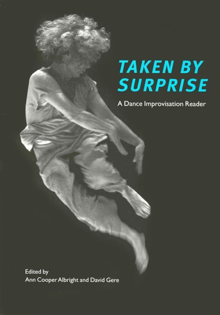 Taken by Surprise - A Dance Improvisation Reader