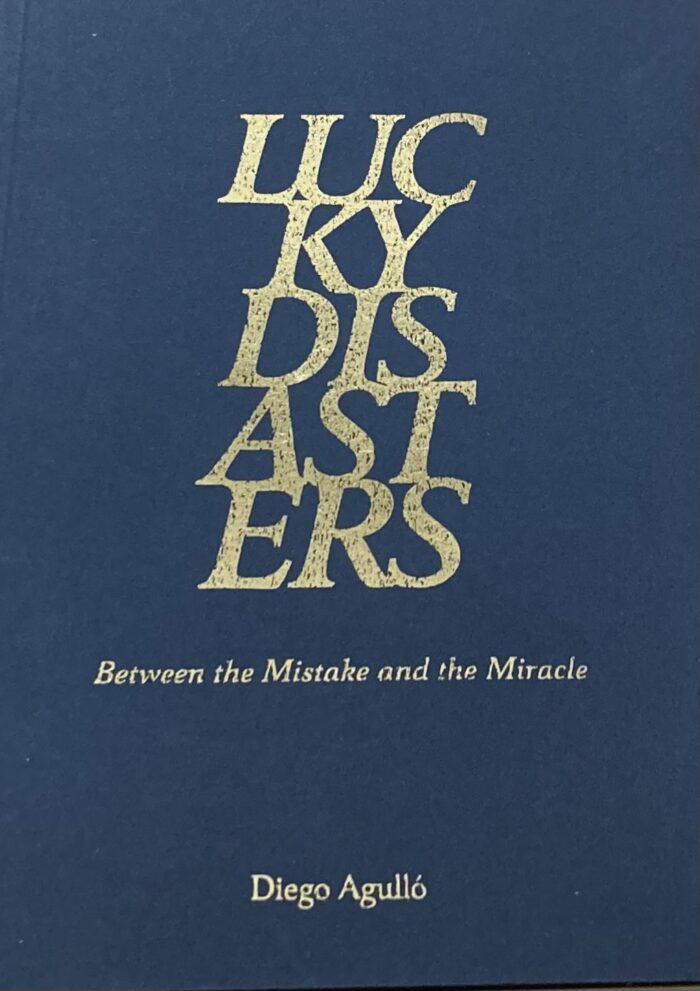 Lucky Disasters - Between the mistake and the miracle
