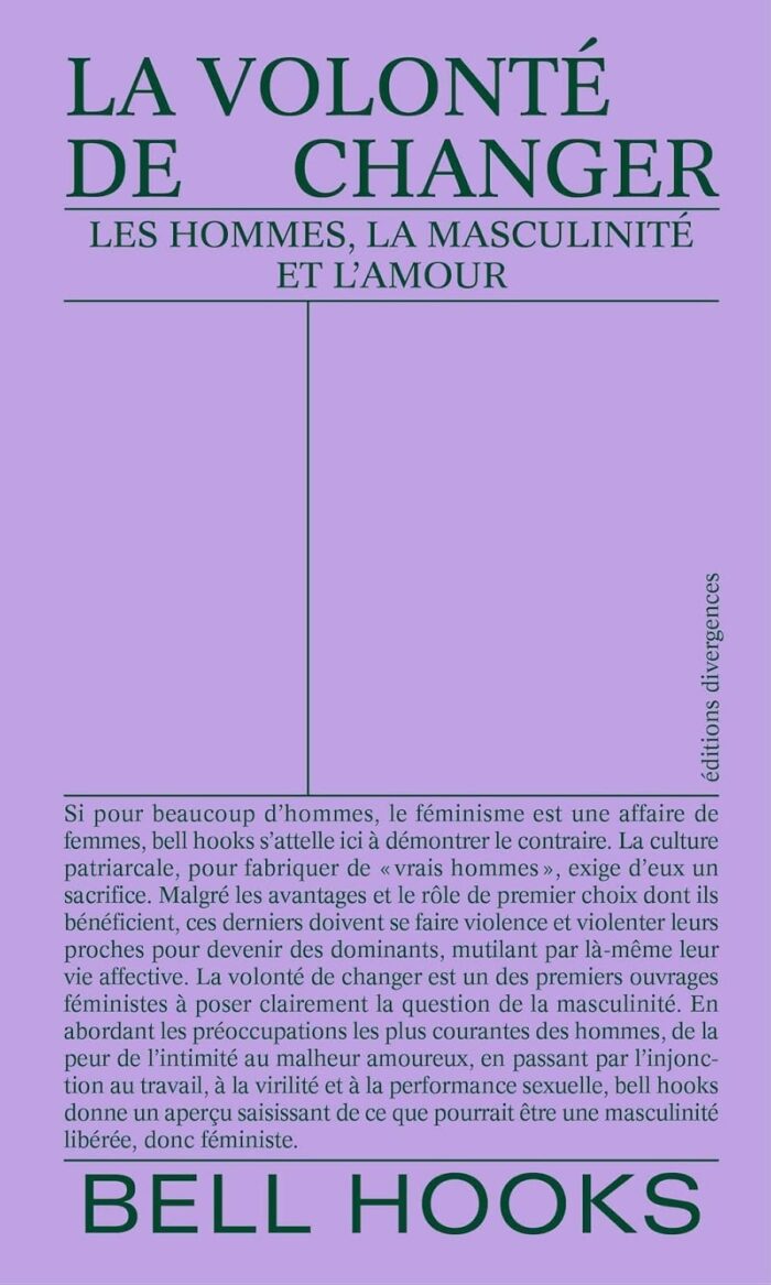 La volonté de changer - Les hommes, la masculinité et l'amour