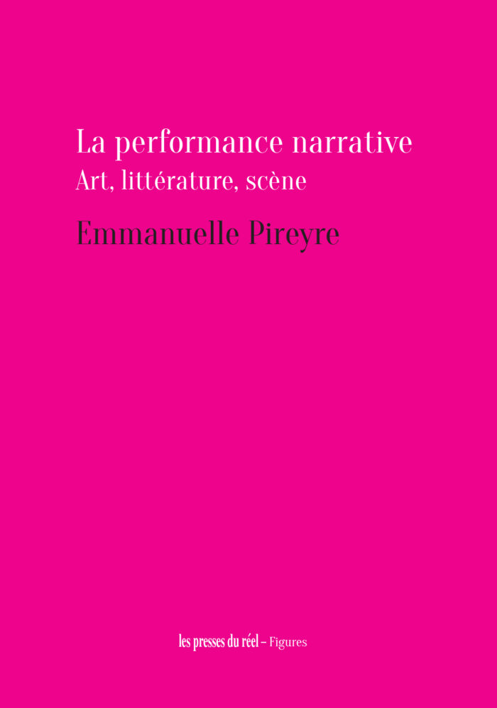 La performance narrative – Art, Littérature, Scène