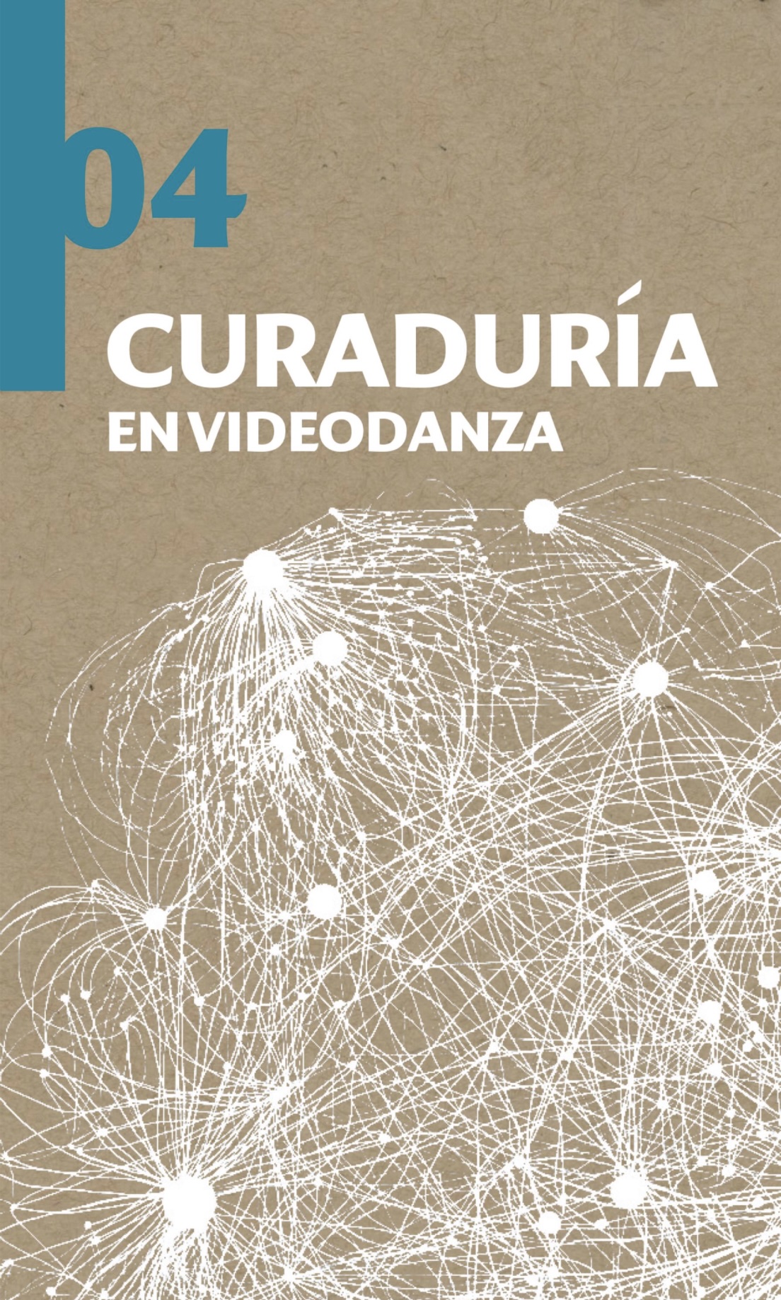 La creación híbrida en videodanza - Libro 04 "Curaduría en videodanza"