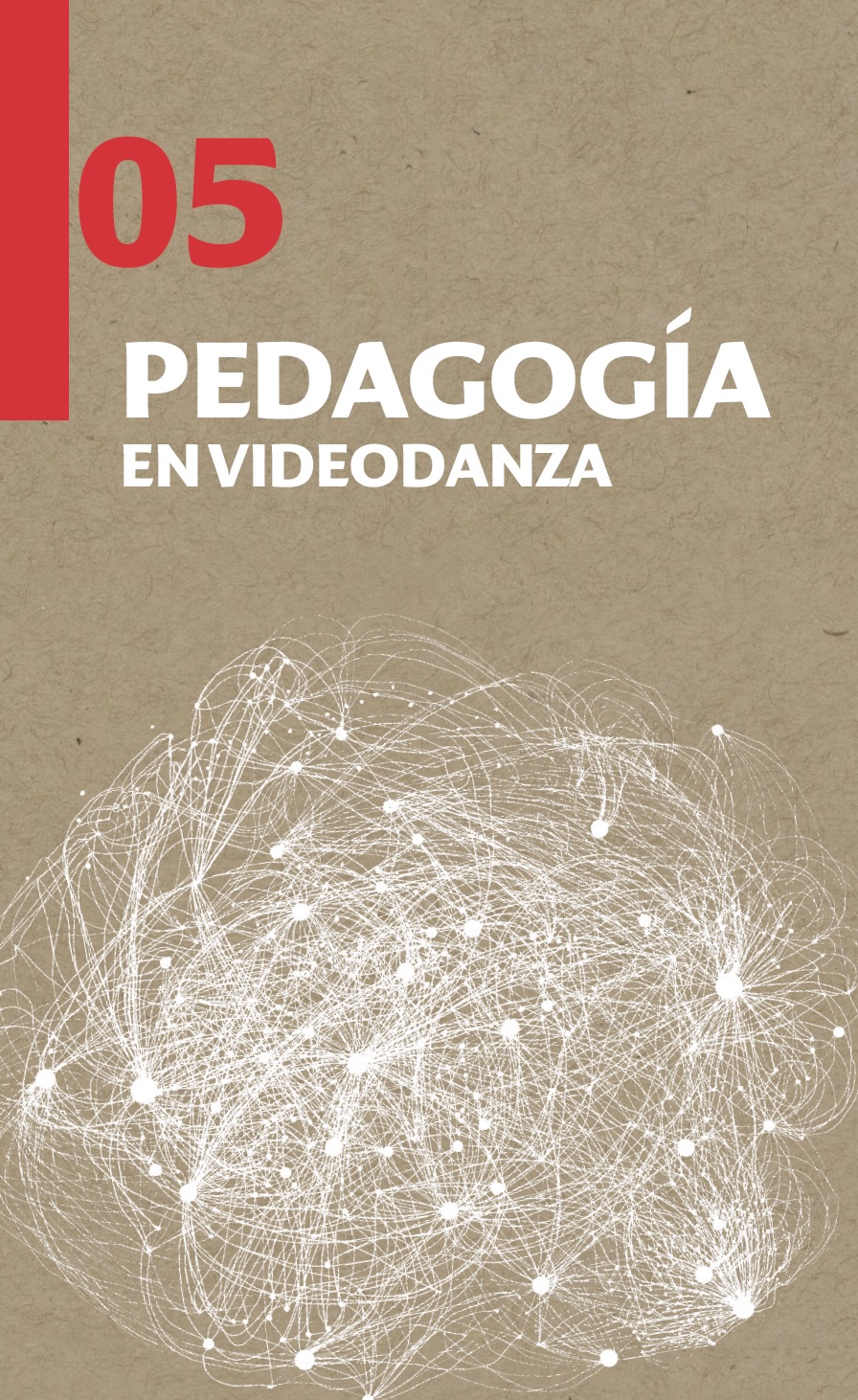 La creación híbrida en videodanza – Libro 05 "Pedagogía en videodanza"