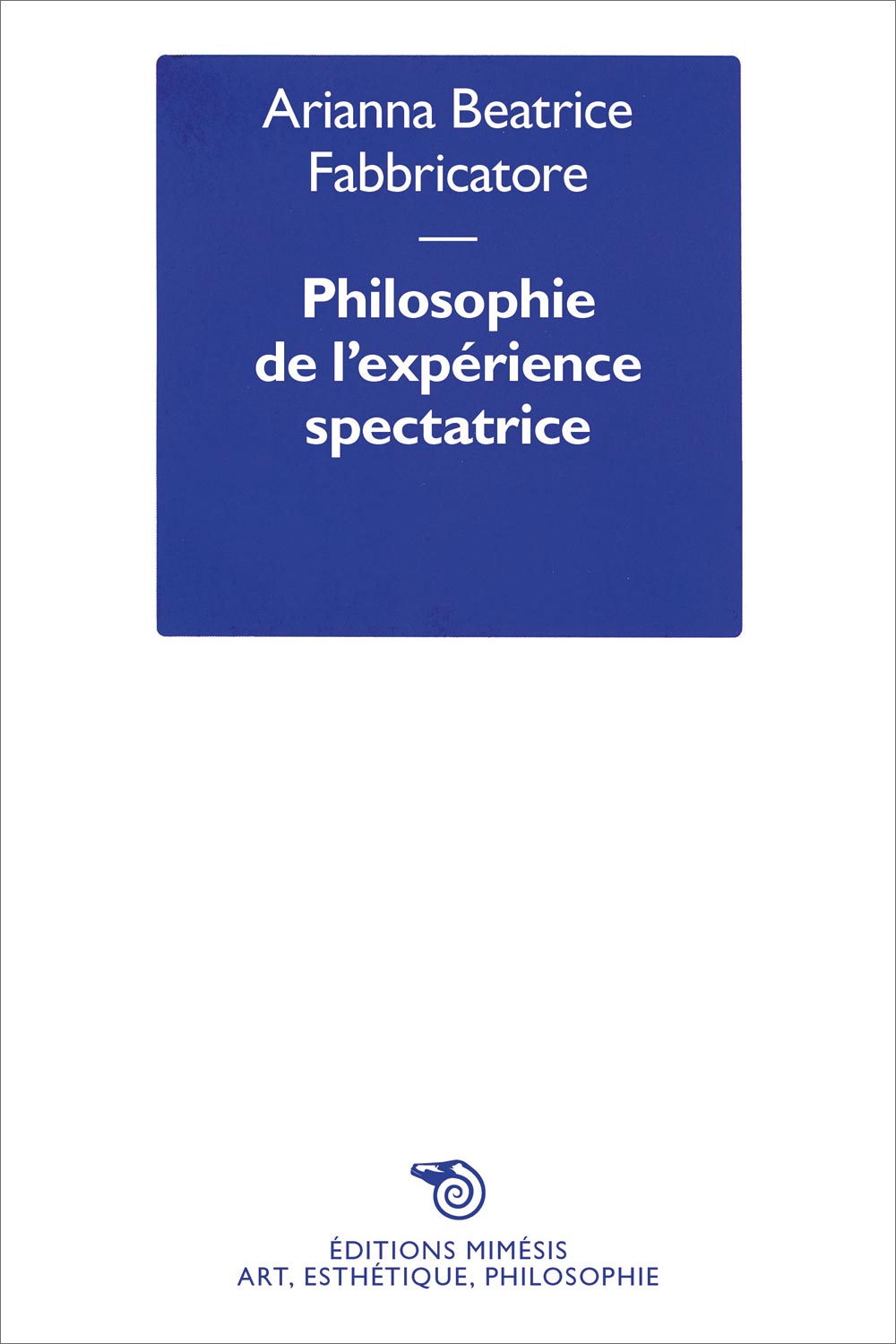 Philosophie de l’expérience spectatrice